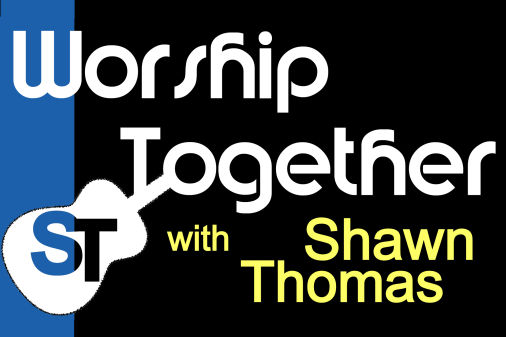 Worship Together with Shawn Thomas